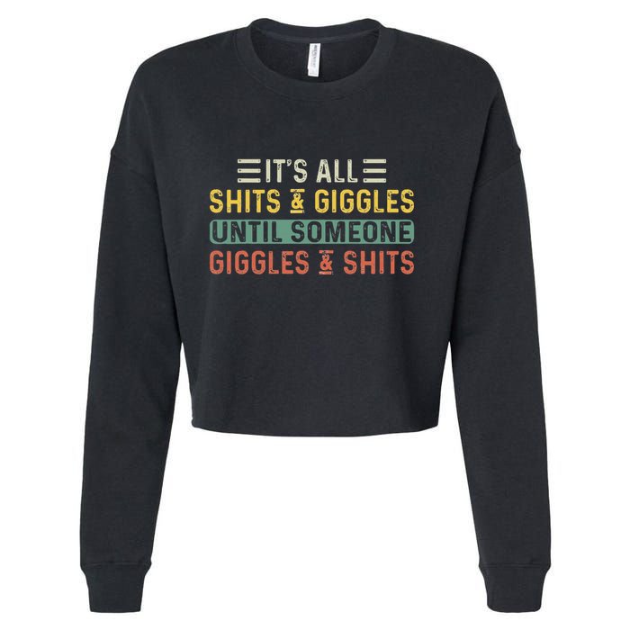 ItS All Shits And Giggles Until Someone Giggles And Shits Cropped Pullover Crew