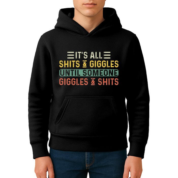 ItS All Shits And Giggles Until Someone Giggles And Shits Kids Hoodie