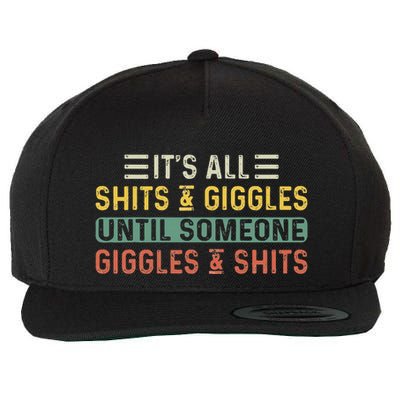 ItS All Shits And Giggles Until Someone Giggles And Shits Wool Snapback Cap