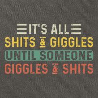 ItS All Shits And Giggles Until Someone Giggles And Shits Cotton Canvas Backpack