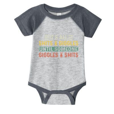 ItS All Shits And Giggles Until Someone Giggles And Shits Infant Baby Jersey Bodysuit