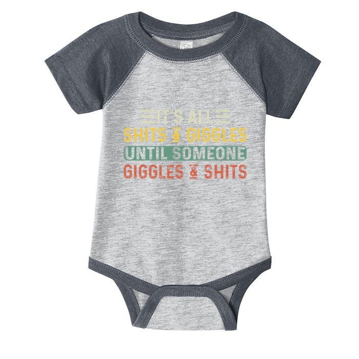 ItS All Shits And Giggles Until Someone Giggles And Shits Infant Baby Jersey Bodysuit