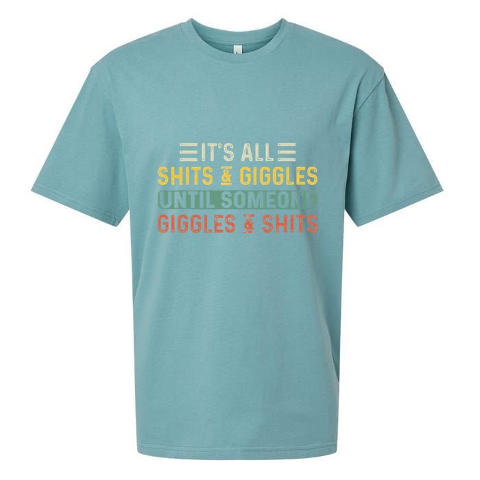 ItS All Shits And Giggles Until Someone Giggles And Shits Sueded Cloud Jersey T-Shirt