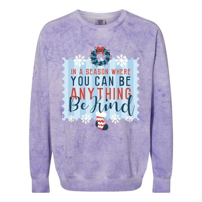 In A Season Where You Can Be Anything Be Kind Christmas Colorblast Crewneck Sweatshirt