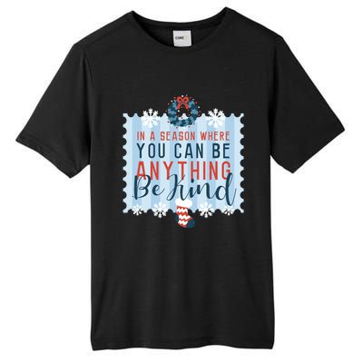 In A Season Where You Can Be Anything Be Kind Christmas Tall Fusion ChromaSoft Performance T-Shirt