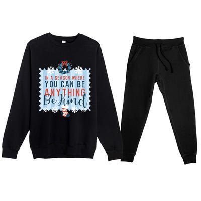 In A Season Where You Can Be Anything Be Kind Christmas Premium Crewneck Sweatsuit Set