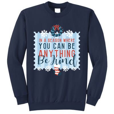 In A Season Where You Can Be Anything Be Kind Christmas Sweatshirt