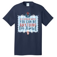 In A Season Where You Can Be Anything Be Kind Christmas Tall T-Shirt