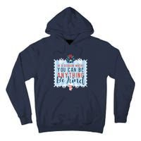 In A Season Where You Can Be Anything Be Kind Christmas Tall Hoodie