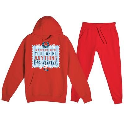 In A Season Where You Can Be Anything Be Kind Christmas Premium Hooded Sweatsuit Set