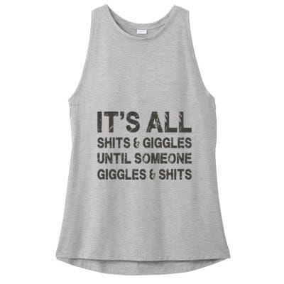 Its All Shit And Giggle Funny Until Someone Giggles And Shits Ladies PosiCharge Tri-Blend Wicking Tank