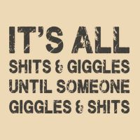 Its All Shit And Giggle Funny Until Someone Giggles And Shits Drawstring Bag