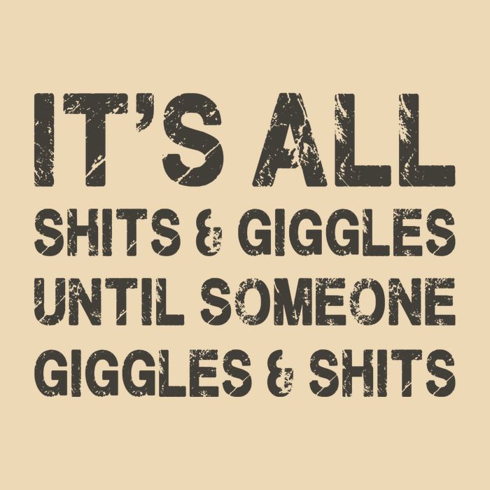 Its All Shit And Giggle Funny Until Someone Giggles And Shits Drawstring Bag