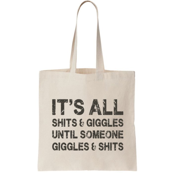 Its All Shit And Giggle Funny Until Someone Giggles And Shits Bag