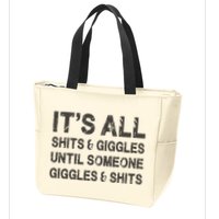 Its All Shit And Giggle Funny Until Someone Giggles And Shits Zip Tote Bag