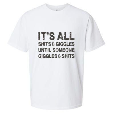 Its All Shit And Giggle Funny Until Someone Giggles And Shits Sueded Cloud Jersey T-Shirt