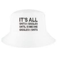 Its All Shit And Giggle Funny Until Someone Giggles And Shits Cool Comfort Performance Bucket Hat