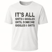 Its All Shit And Giggle Funny Until Someone Giggles And Shits Performance Shirt