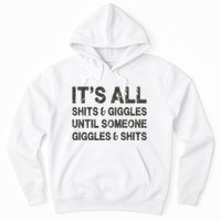 Its All Shit And Giggle Funny Until Someone Giggles And Shits Hoodie