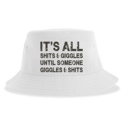 Its All Shit And Giggle Funny Until Someone Giggles And Shits Sustainable Bucket Hat