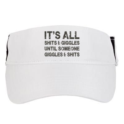 Its All Shit And Giggle Funny Until Someone Giggles And Shits Adult Drive Performance Visor