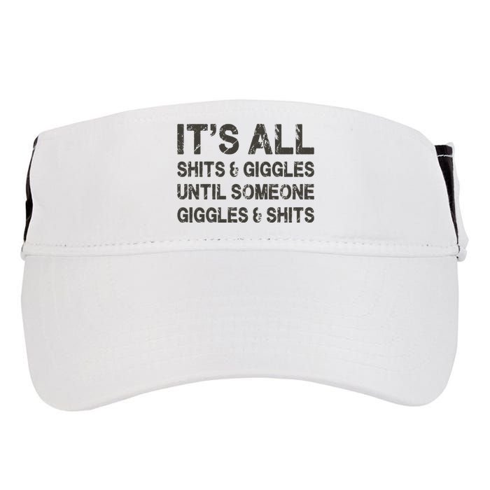 Its All Shit And Giggle Funny Until Someone Giggles And Shits Adult Drive Performance Visor