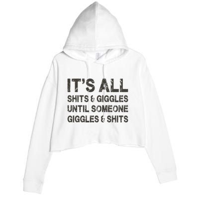 Its All Shit And Giggle Funny Until Someone Giggles And Shits Crop Fleece Hoodie