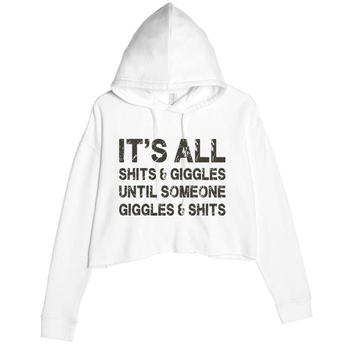 Its All Shit And Giggle Funny Until Someone Giggles And Shits Crop Fleece Hoodie