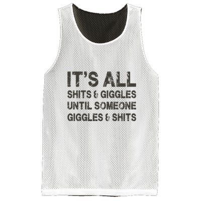 Its All Shit And Giggle Funny Until Someone Giggles And Shits Mesh Reversible Basketball Jersey Tank