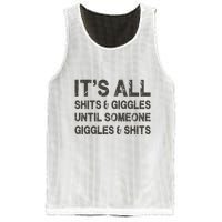 Its All Shit And Giggle Funny Until Someone Giggles And Shits Mesh Reversible Basketball Jersey Tank