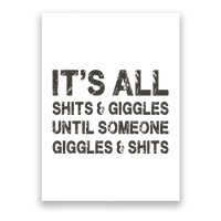 Its All Shit And Giggle Funny Until Someone Giggles And Shits Poster