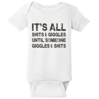 Its All Shit And Giggle Funny Until Someone Giggles And Shits Baby Bodysuit
