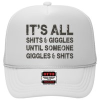 Its All Shit And Giggle Funny Until Someone Giggles And Shits Hat