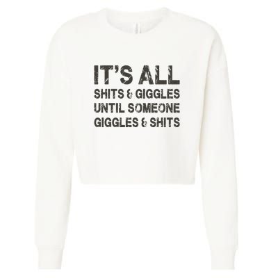 Its All Shit And Giggle Funny Until Someone Giggles And Shits Cropped Pullover Crew