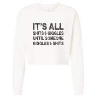 Its All Shit And Giggle Funny Until Someone Giggles And Shits Cropped Pullover Crew