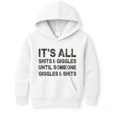 Its All Shit And Giggle Funny Until Someone Giggles And Shits Kids Hoodie