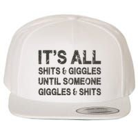 Its All Shit And Giggle Funny Until Someone Giggles And Shits Wool Snapback Cap