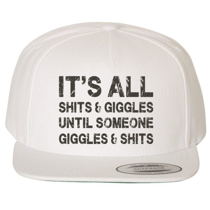 Its All Shit And Giggle Funny Until Someone Giggles And Shits Wool Snapback Cap