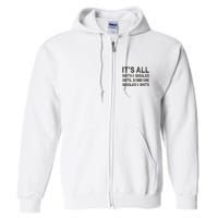 Its All Shit And Giggle Funny Until Someone Giggles And Shits Full Zip Hoodie