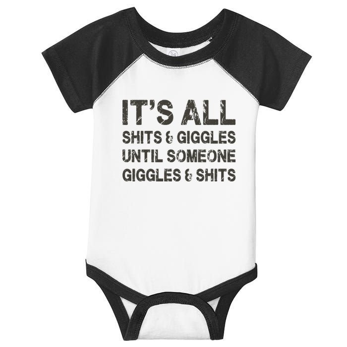 Its All Shit And Giggle Funny Until Someone Giggles And Shits Infant Baby Jersey Bodysuit