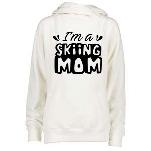 I'm A Skiing Mom Mother Skier Ski Gift Womens Funnel Neck Pullover Hood