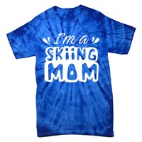 I'm A Skiing Mom Mother Skier Ski Gift Tie-Dye T-Shirt