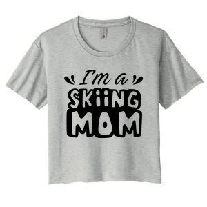 I'm A Skiing Mom Mother Skier Ski Gift Women's Crop Top Tee