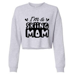 I'm A Skiing Mom Mother Skier Ski Gift Cropped Pullover Crew