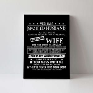 I'm a spoiled husband awesome wife SHE WAS BORN IN JANUARY Canvas