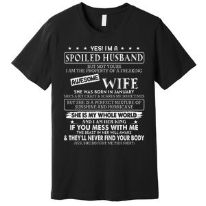 I'm a spoiled husband awesome wife SHE WAS BORN IN JANUARY Premium T-Shirt