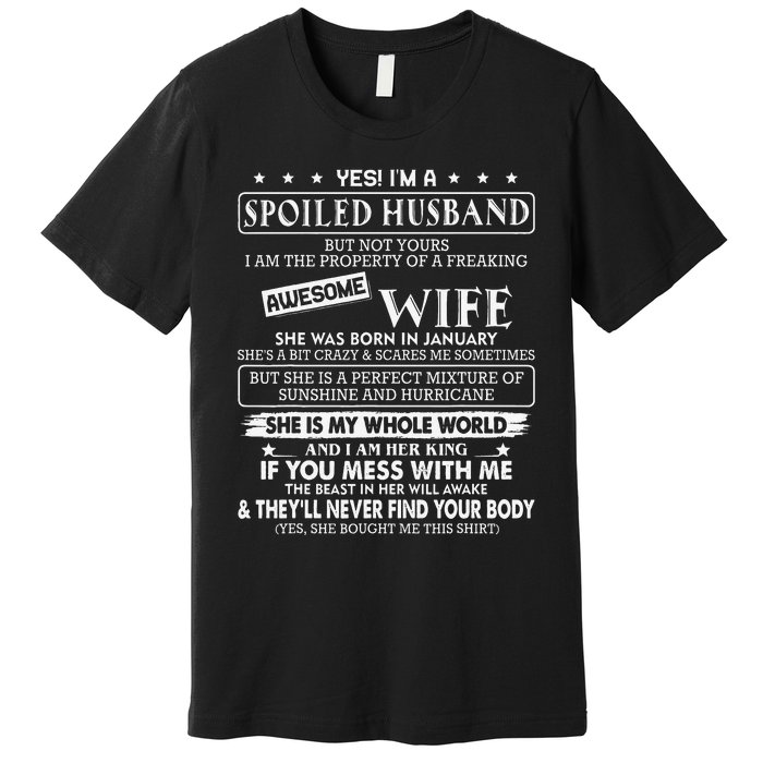 I'm a spoiled husband awesome wife SHE WAS BORN IN JANUARY Premium T-Shirt