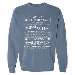 I'm a spoiled husband awesome wife SHE WAS BORN IN JANUARY Garment-Dyed Sweatshirt