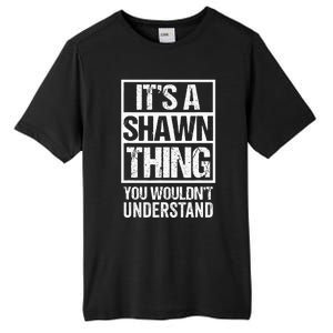 Its A Shawn Thing You Wouldnt Understand First Name Tall Fusion ChromaSoft Performance T-Shirt