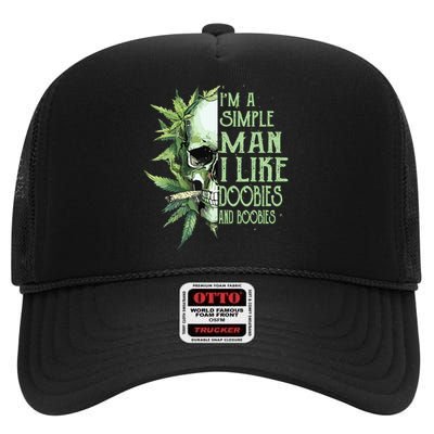 Im A Simple Man I Like Doobies And Boobies Skull Weed High Crown Mesh Back Trucker Hat